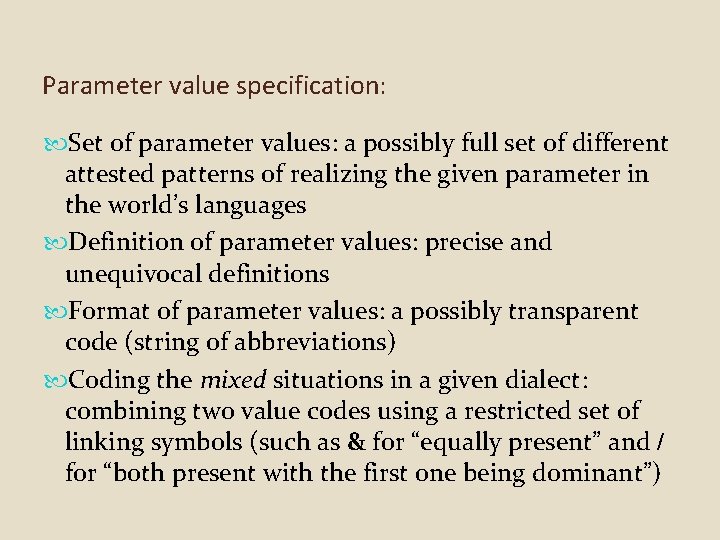 Parameter value specification: Set of parameter values: a possibly full set of different attested