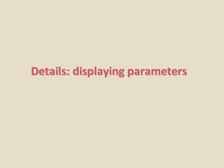 Details: displaying parameters 