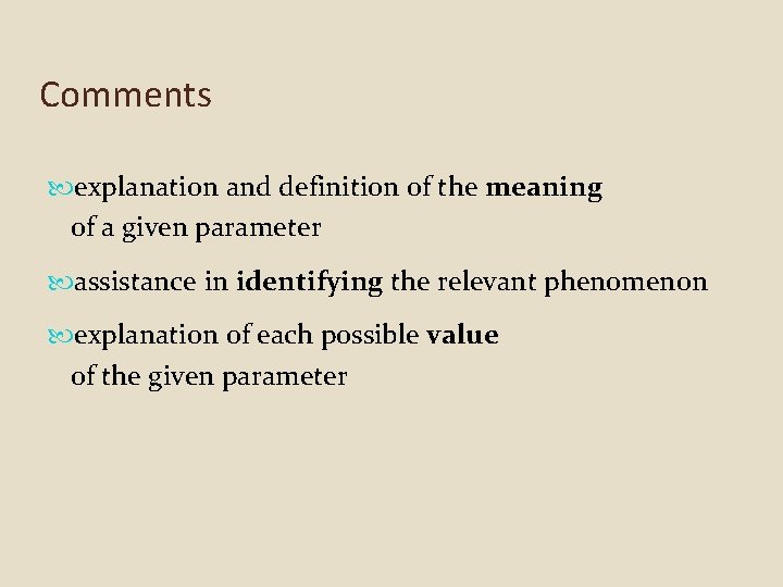Comments explanation and definition of the meaning of a given parameter assistance in identifying