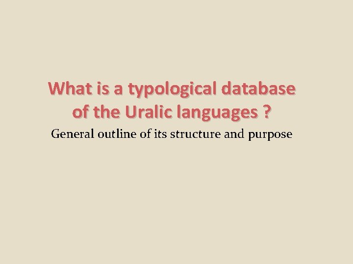 What is a typological database of the Uralic languages ? General outline of its