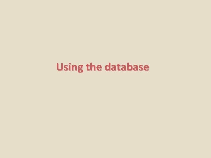 Using the database 