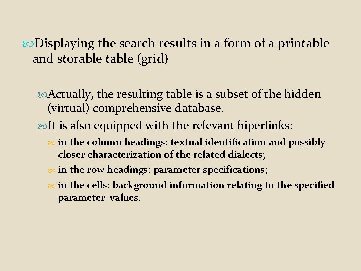  Displaying the search results in a form of a printable and storable table