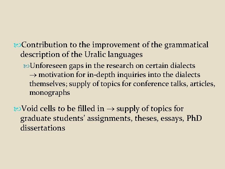  Contribution to the improvement of the grammatical description of the Uralic languages Unforeseen