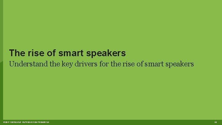 The rise of smart speakers Understand the key drivers for the rise of smart