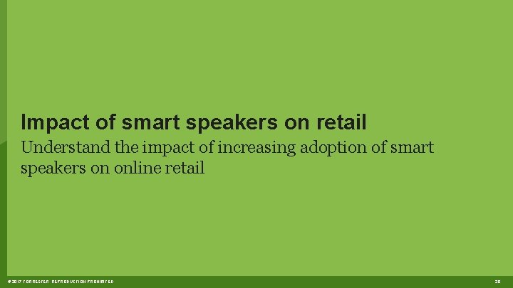 Impact of smart speakers on retail Understand the impact of increasing adoption of smart