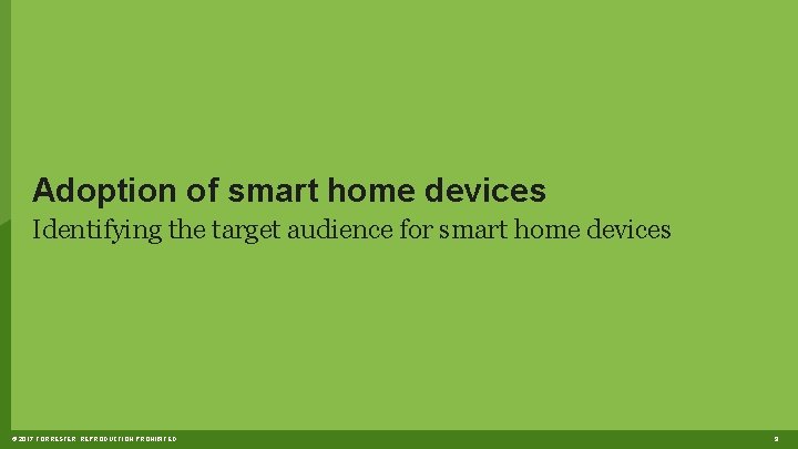 Adoption of smart home devices Identifying the target audience for smart home devices ©