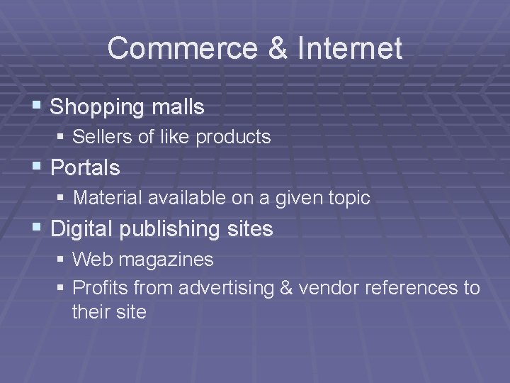 Commerce & Internet § Shopping malls § Sellers of like products § Portals §