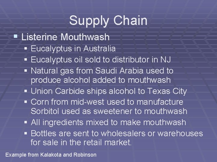 Supply Chain § Listerine Mouthwash § Eucalyptus in Australia § Eucalyptus oil sold to
