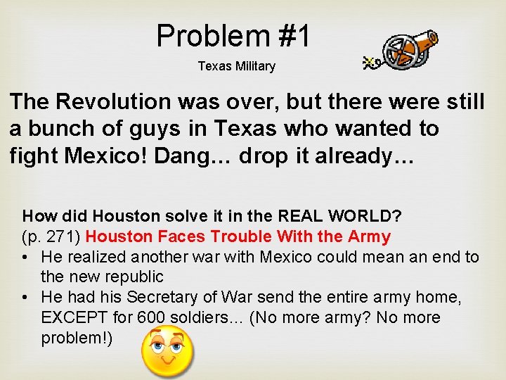 Problem #1 Texas Military The Revolution was over, but there were still a bunch