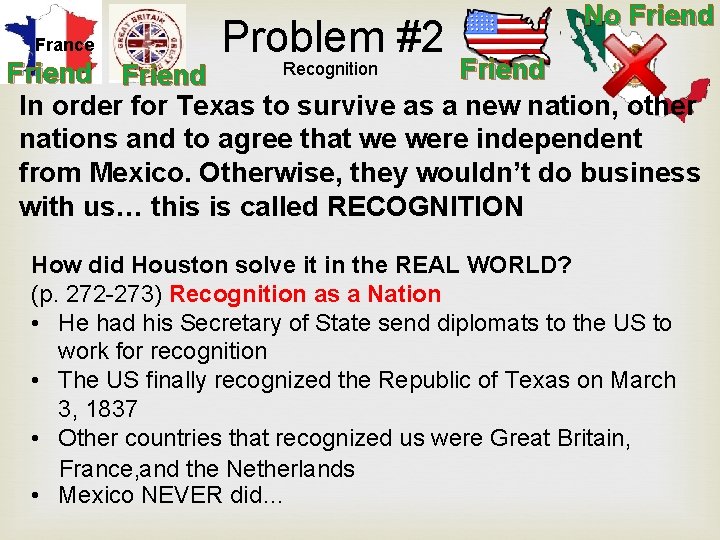 France Problem #2 No Friend Recognition Friend In order for Texas to survive as