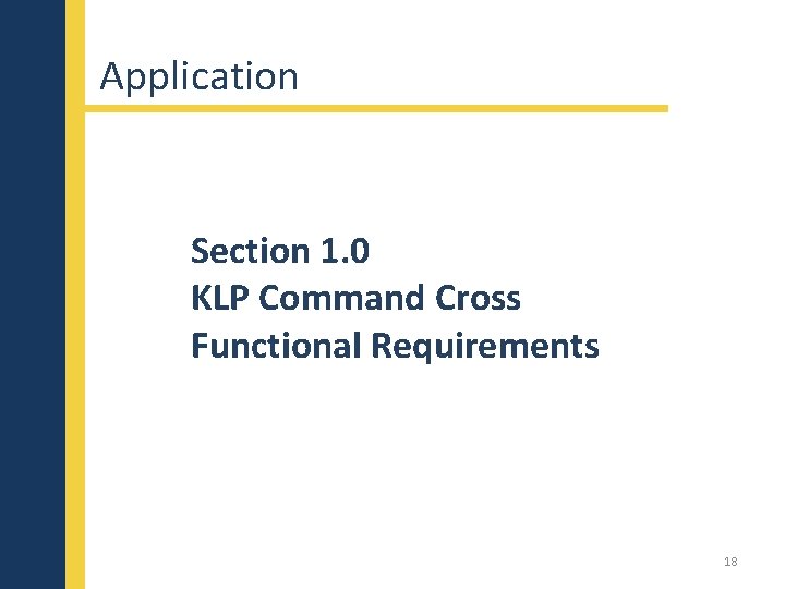 Application Section 1. 0 KLP Command Cross Functional Requirements 18 