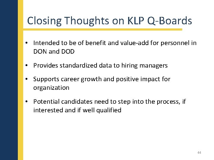 Closing Thoughts on KLP Q-Boards • Intended to be of benefit and value-add for