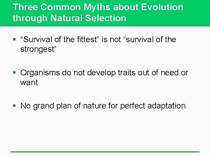 Three Common Myths about Evolution through Natural Selection § “Survival of the fittest” is