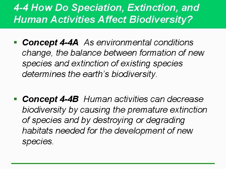 4 -4 How Do Speciation, Extinction, and Human Activities Affect Biodiversity? § Concept 4