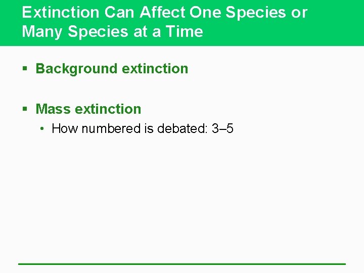 Extinction Can Affect One Species or Many Species at a Time § Background extinction