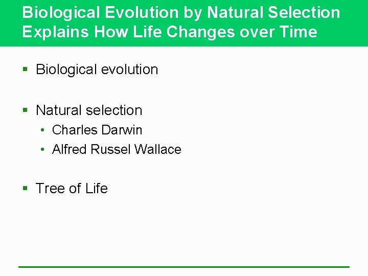 Biological Evolution by Natural Selection Explains How Life Changes over Time § Biological evolution