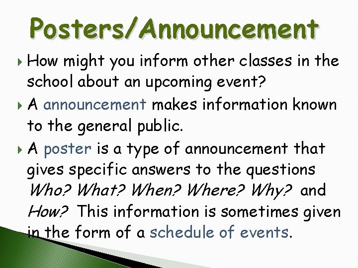 Posters/Announcement How might you inform other classes in the school about an upcoming event?