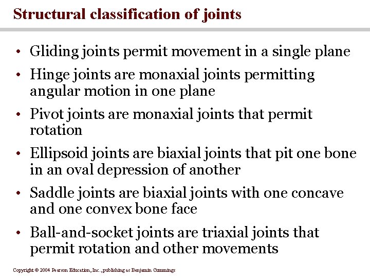 Structural classification of joints • Gliding joints permit movement in a single plane •