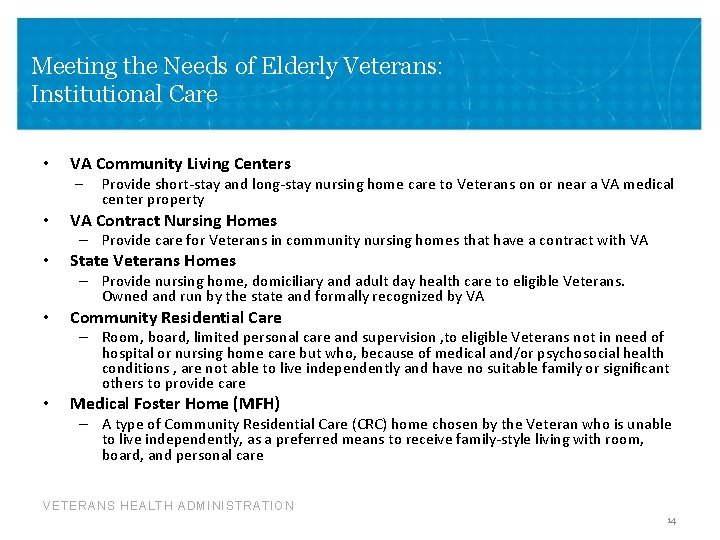 Meeting the Needs of Elderly Veterans: Institutional Care • VA Community Living Centers –