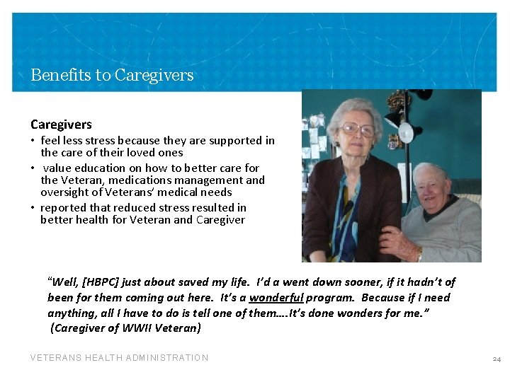 Benefits to Caregivers • feel less stress because they are supported in the care