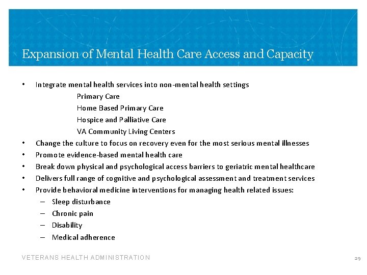 Expansion of Mental Health Care Access and Capacity • • • Integrate mental health