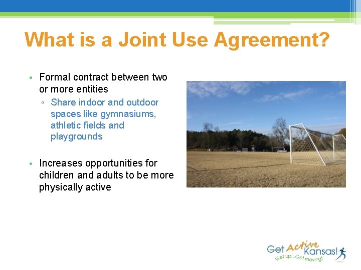 What is a Joint Use Agreement? • Formal contract between two or more entities