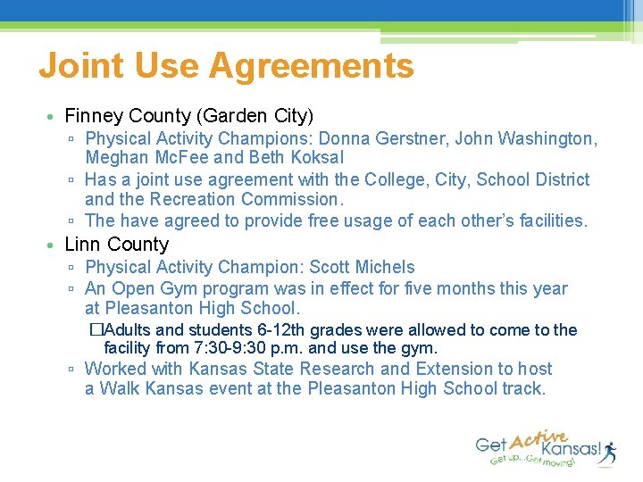 Joint Use Agreements • Finney County (Garden City) ▫ Physical Activity Champions: Donna Gerstner,
