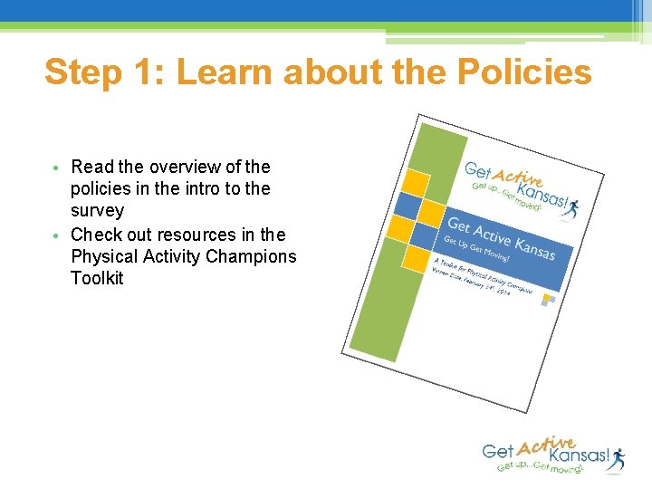 Step 1: Learn about the Policies • Read the overview of the policies in