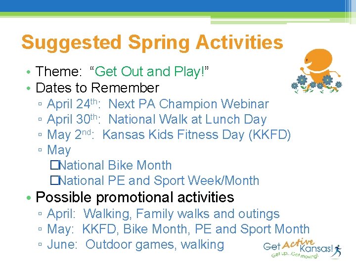 Suggested Spring Activities • Theme: “Get Out and Play!” • Dates to Remember ▫