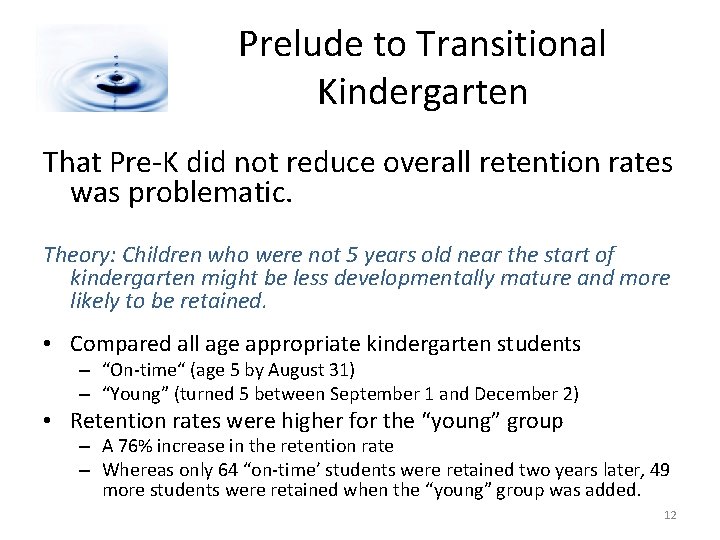 Prelude to Transitional Kindergarten That Pre-K did not reduce overall retention rates was problematic.