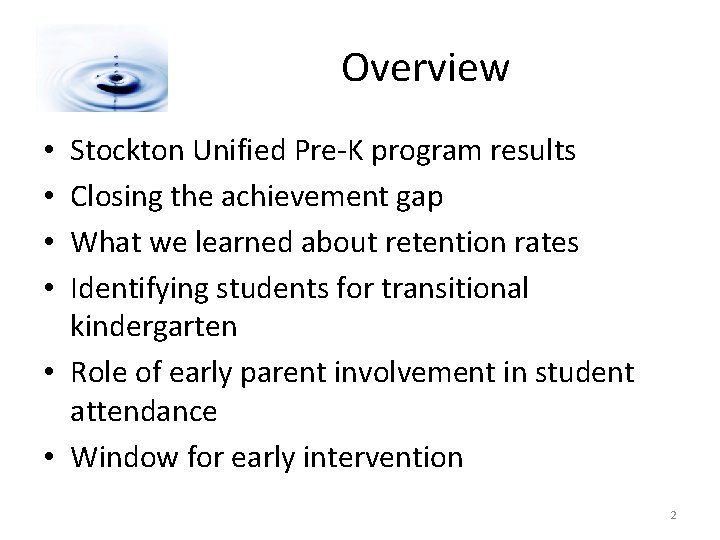 Overview Stockton Unified Pre-K program results Closing the achievement gap What we learned about