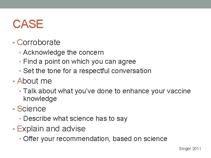 CASE Framework • Corroborate • Acknowledge the concern • Find a point on which