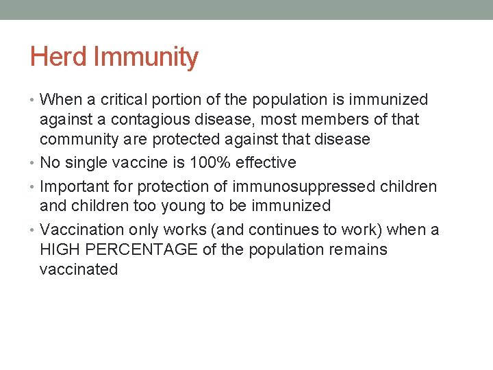 Herd Immunity • When a critical portion of the population is immunized against a