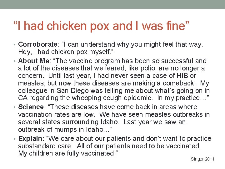 “I had chicken pox and I was fine” • Corroborate: “I can understand why