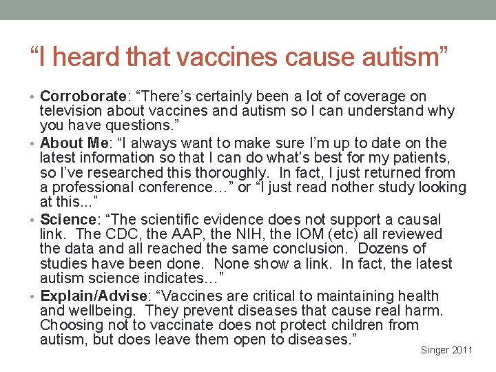 “I heard that vaccines cause autism” • Corroborate: “There’s certainly been a lot of