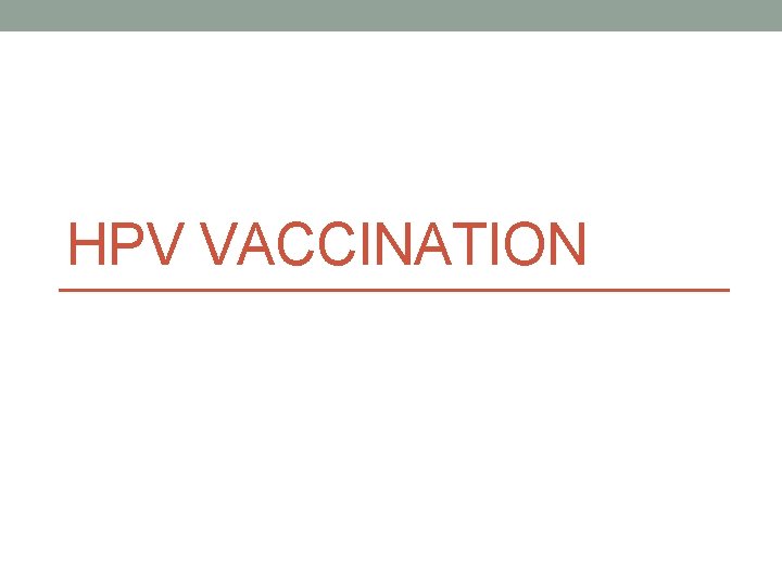 HPV VACCINATION 