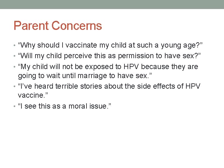 Parent Concerns • “Why should I vaccinate my child at such a young age?