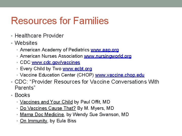 Resources for Families • Healthcare Provider • Websites • American Academy of Pediatrics www.