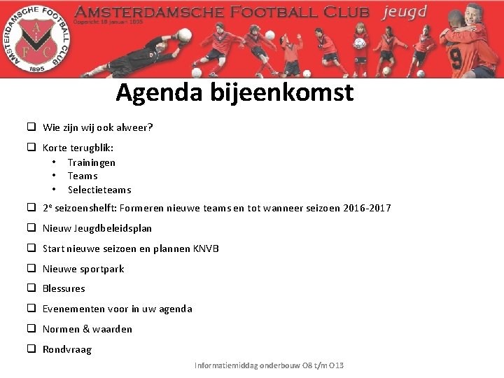 Agenda bijeenkomst q Wie zijn wij ook alweer? q Korte terugblik: • Trainingen •