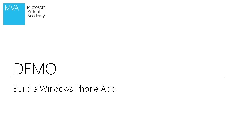 DEMO Build a Windows Phone App 