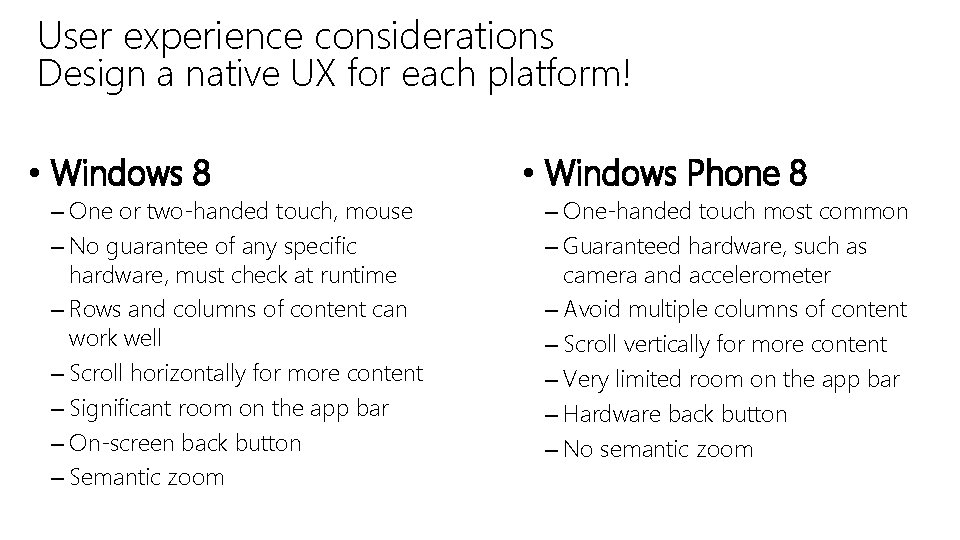 User experience considerations Design a native UX for each platform! • Windows 8 –