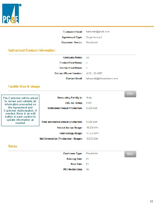 testemail@gmail. com fakeemail@shinysolarco. com The Customer will be asked to review and validate all