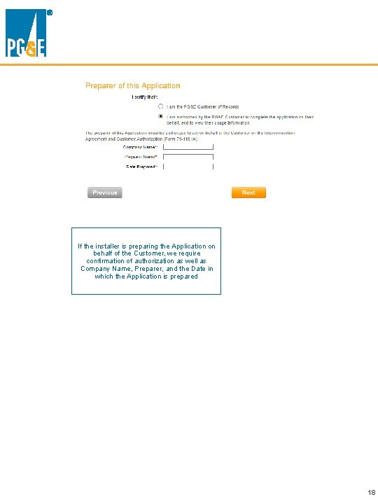 If the installer is preparing the Application on behalf of the Customer, we require
