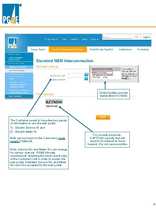 Online tooltips provide explanations for fields The Customer needs to have two key pieces