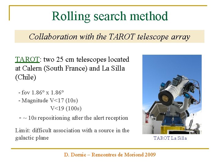 Rolling search method Collaboration with the TAROT telescope array TAROT: two 25 cm telescopes