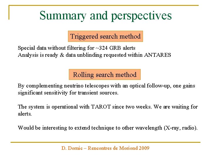 Summary and perspectives Triggered search method Special data without filtering for ~324 GRB alerts