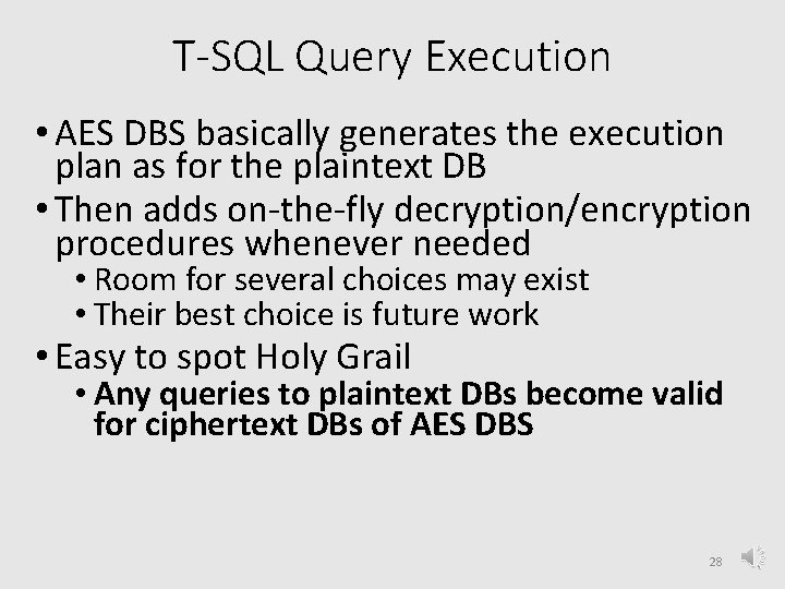 T-SQL Query Execution • AES DBS basically generates the execution plan as for the