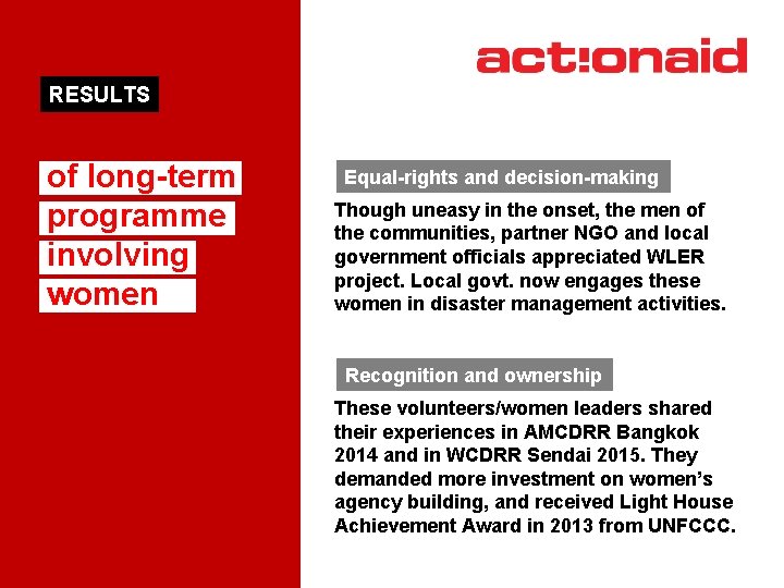 RESULTS of long-term programme involving women Equal-rights and decision-making Though uneasy in the onset,