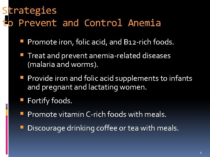 Strategies to Prevent and Control Anemia Promote iron, folic acid, and B 12 -rich