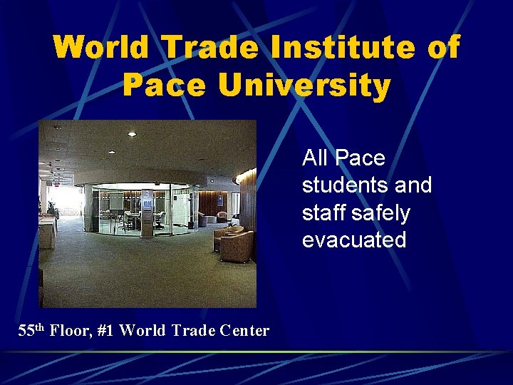 World Trade Institute of Pace University All Pace students and staff safely evacuated 55